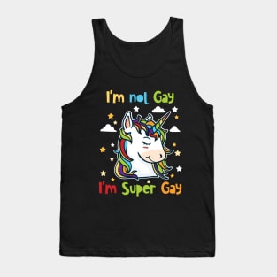 I'm Not Gay I'm Super Gay Tank Top